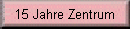 15 Jahre Zentrum